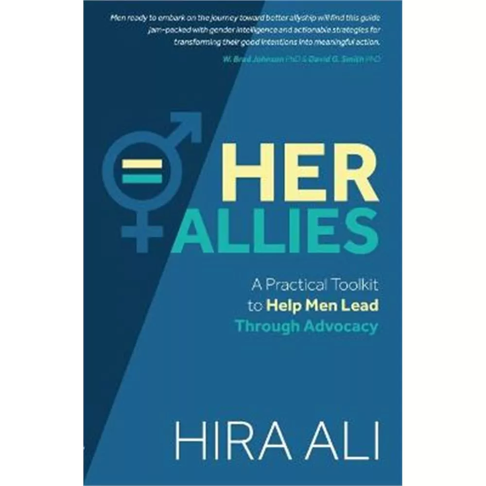 Her Allies: A Practical Toolkit to Help Men Lead Through Advocacy (Paperback) - Hira Ali